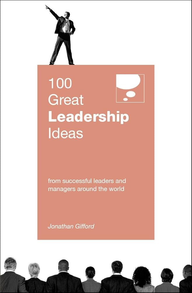 100 GREAT  LEADERSHIP IDEAS/LEADERSHIP